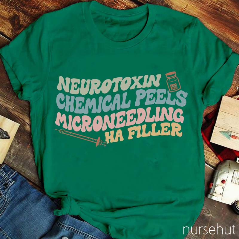 Neurotoxin Chemical Peels Microneedling Ha Filler Nurse T-Shirt