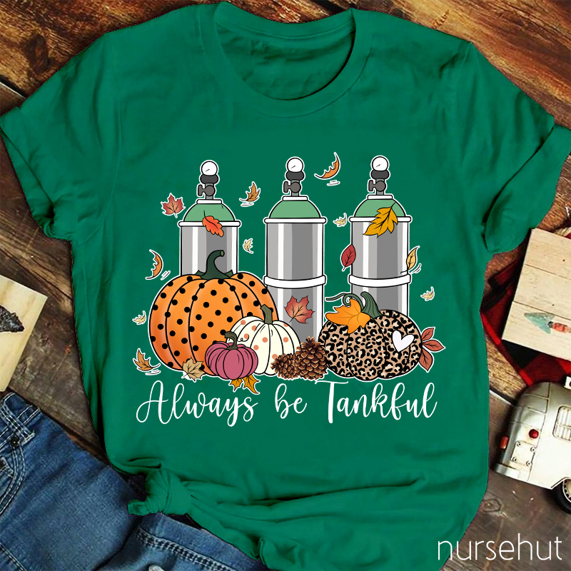 Always Be Thankful Nurse T-Shirt