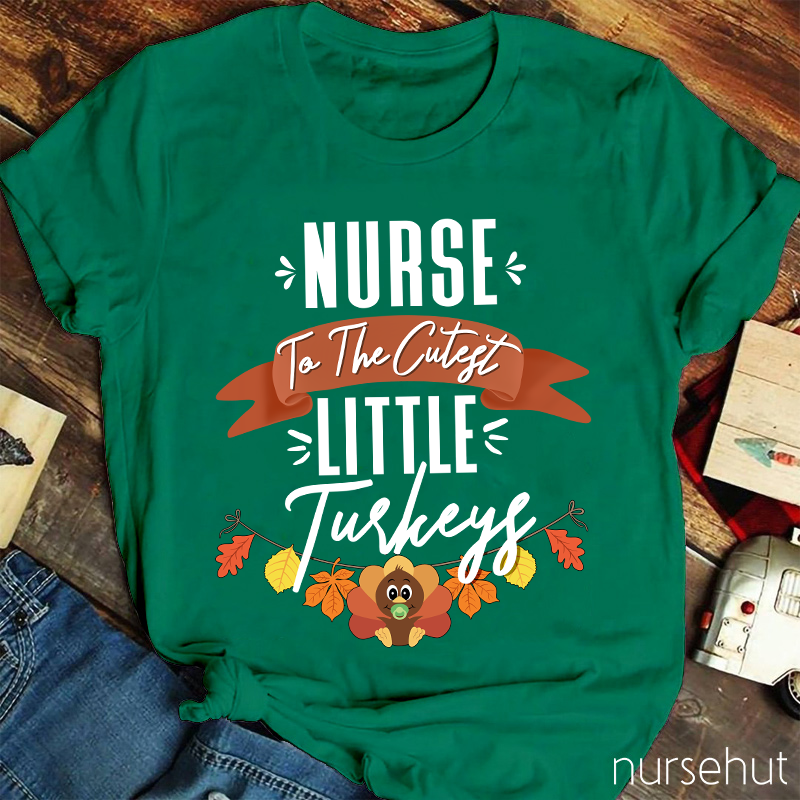 Nurse To The Cutest Little Turkeys Nurse T-Shirt