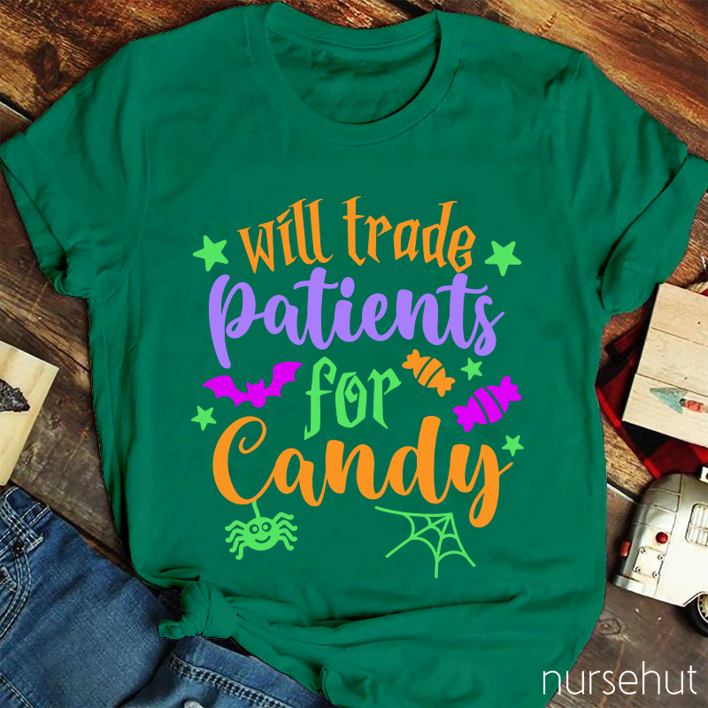 Will Trade Patients For Candy Nurse T-Shirt