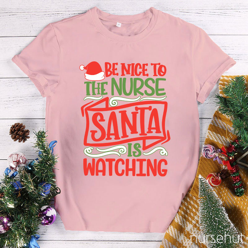 Be Nice To The Nurse T-Shirt