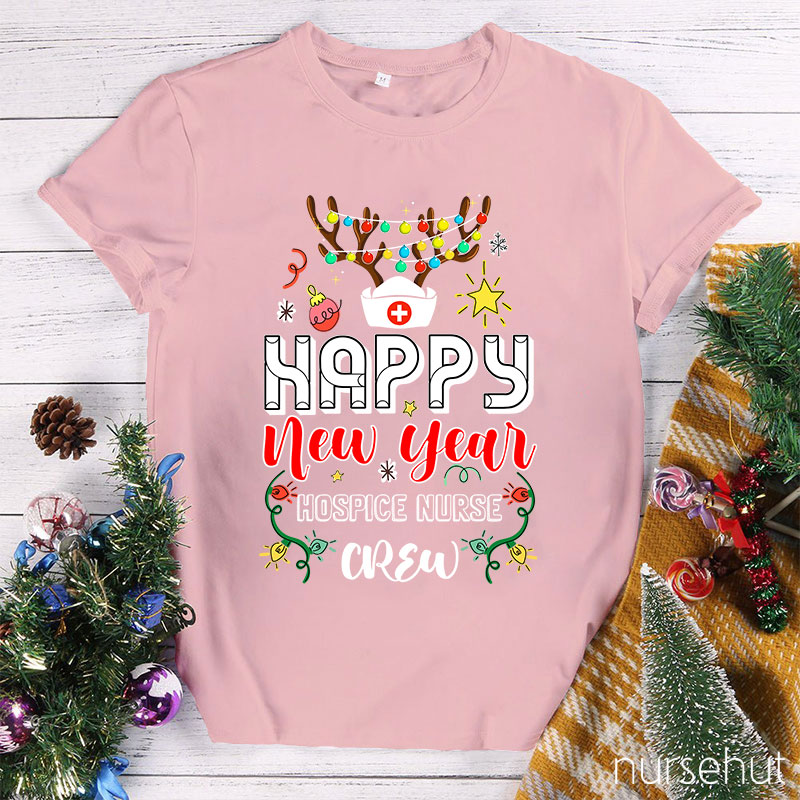 Happy New Year Hospice Nurse Crew Nurse T-Shirt