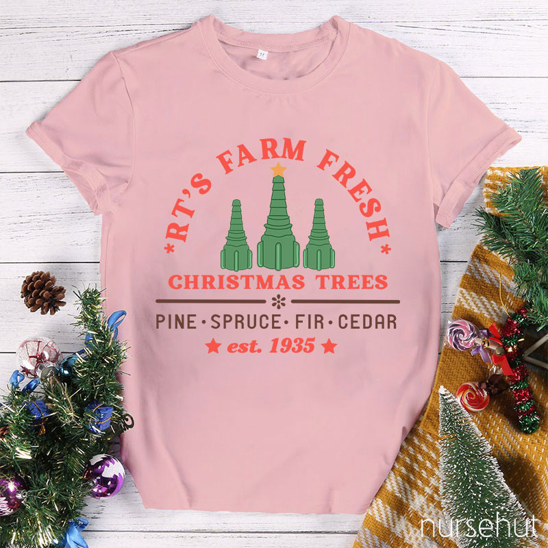 RT's Farm Fresh Christmas Trees Pine Spruce Fir Cedar Est.1935 Nurse T-Shirt