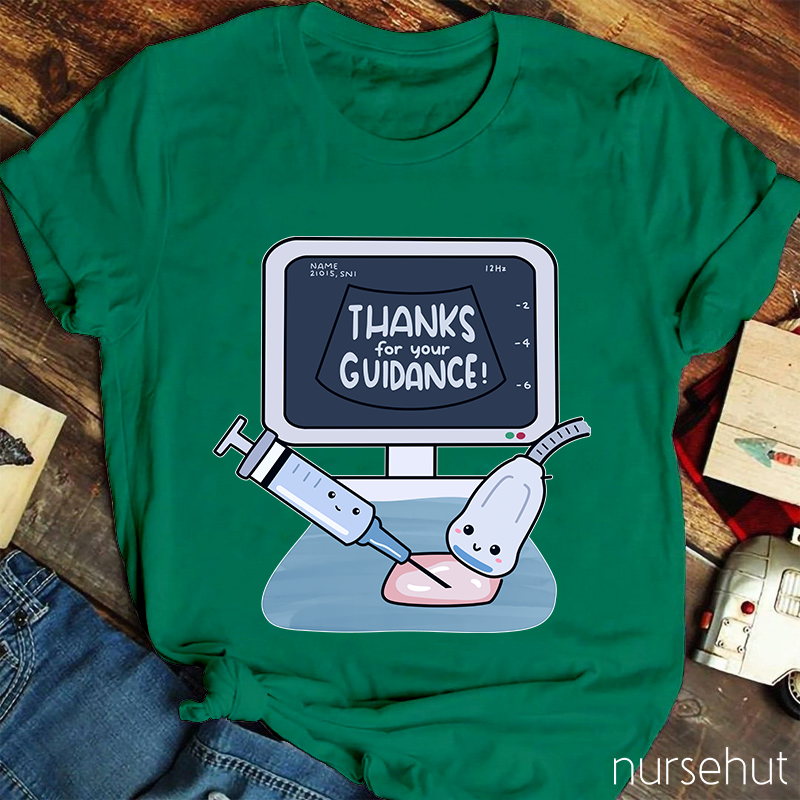 Thanks For Your Guidance Nurse T-Shirt