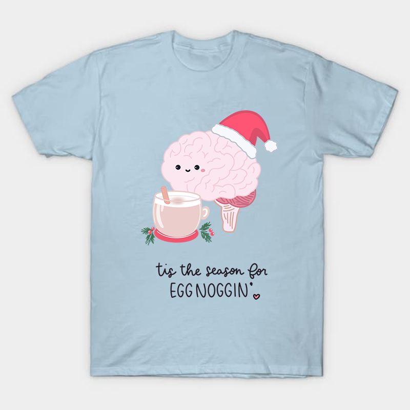 Tis The Season For Egg Noggin Nurse T-Shirt