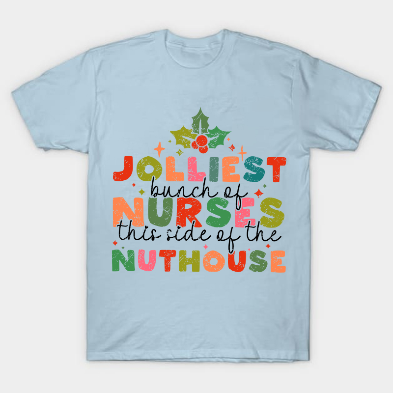 Jolliest Bunch on Nurse T-Shirt