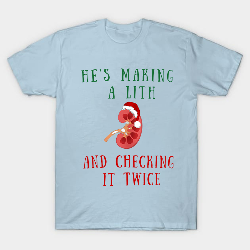 He's Making A Lith And Checking It Twice Nurse T-Shirt
