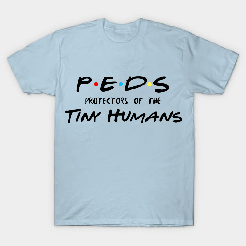 Peds Protectors Of The Tiny Human Nurse T-Shirt