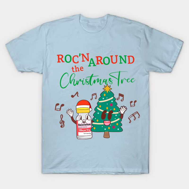 Roc'n The Around Christamas Tree Nurse T-Shirt