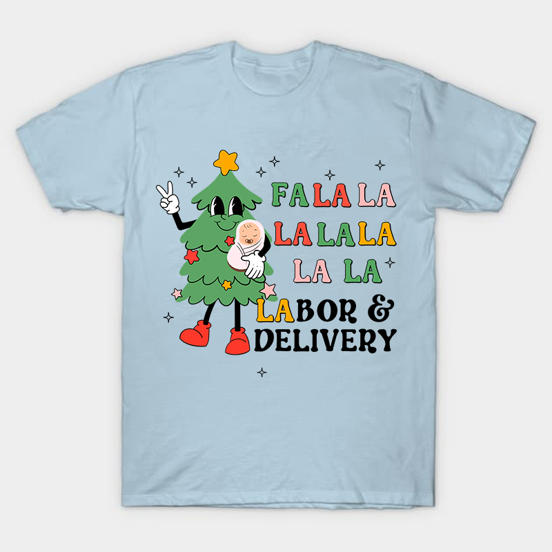 Fa La La Labor And Delivery Nurse T-Shirt