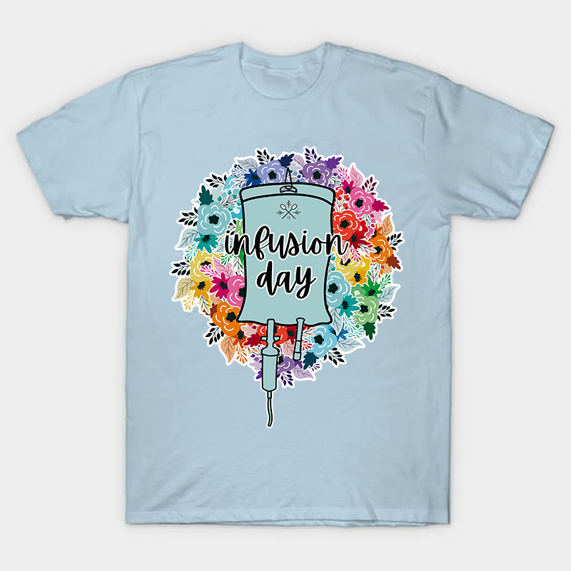 Infusion Day Nurse T-Shirt