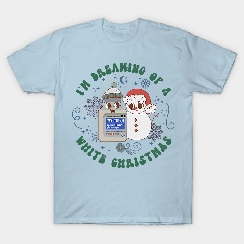 I'm Dreaming Of A White Christmas Nurse T-Shirt
