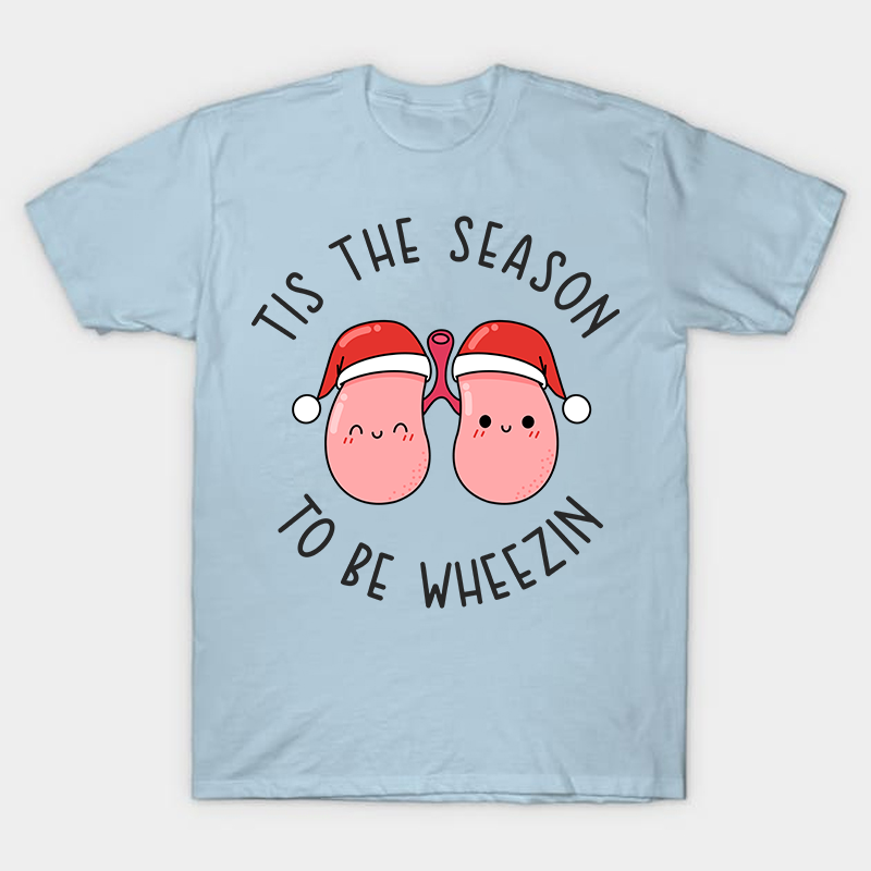 Tis The Season To Be Wheezin Nurse T-Shirt