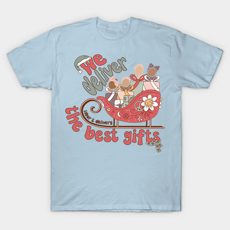 We Deliver The Best Gifts Nurse T-Shirt