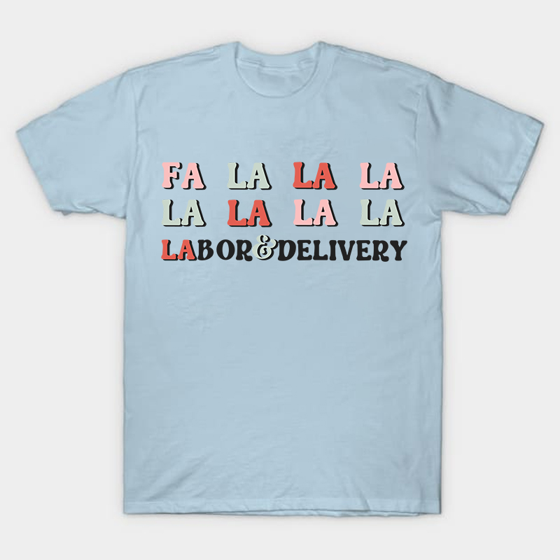 Fa La La Labor And Delivery Nurse T-Shirt