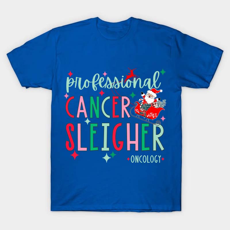 Professional Cancer Sleigher Nurse T-Shirt