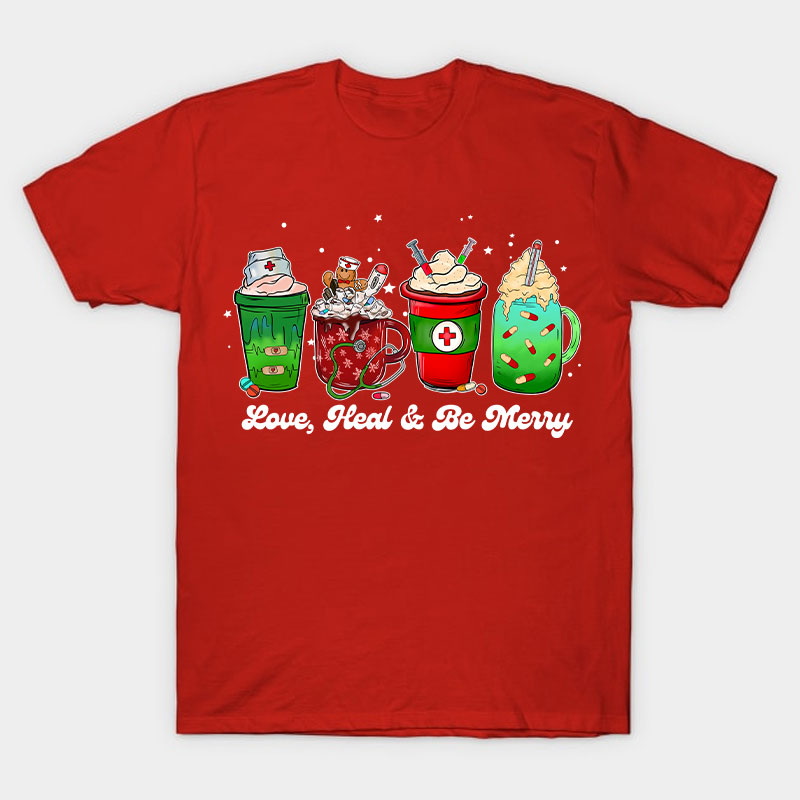 Love Heal And Be Merry Nurse T-Shirt