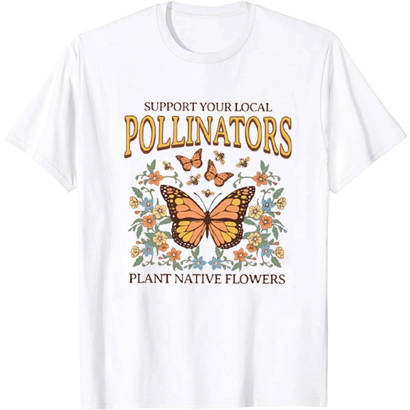 Support Your Local Pollinators T-Shirt