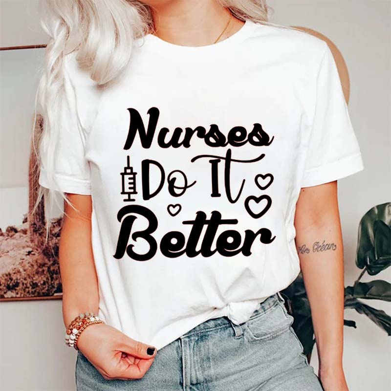 Nurse Do It Better Nurse T-Shirt