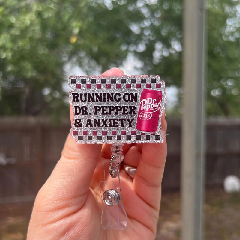 Running On Dr Pepper And Anxiety Badge Reel