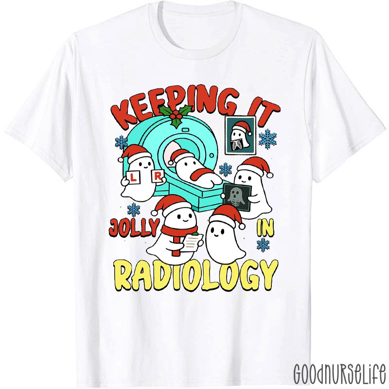 Keeping It Jolly In Radiology T-Shirt