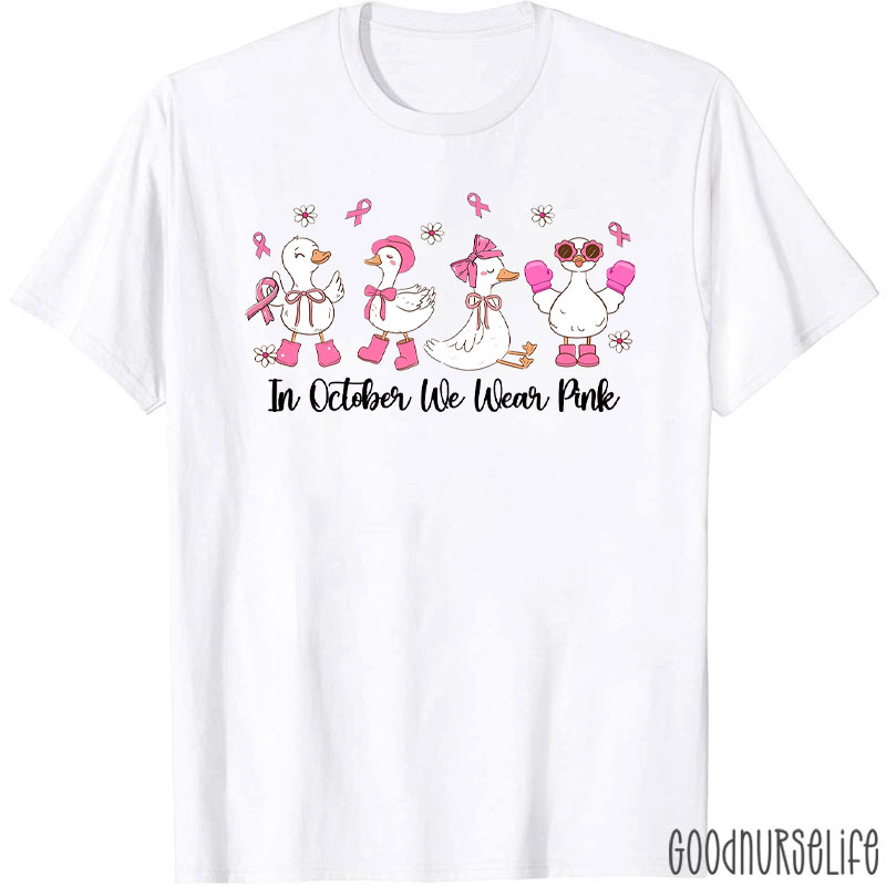 Breast Cancer Awareness Ducks In October We Wear Pink Nurse T-Shirt