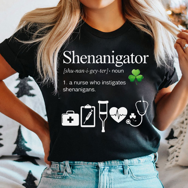 Shenanigator A Nurse Who Instigates Shenanigans Nurse T-shirt