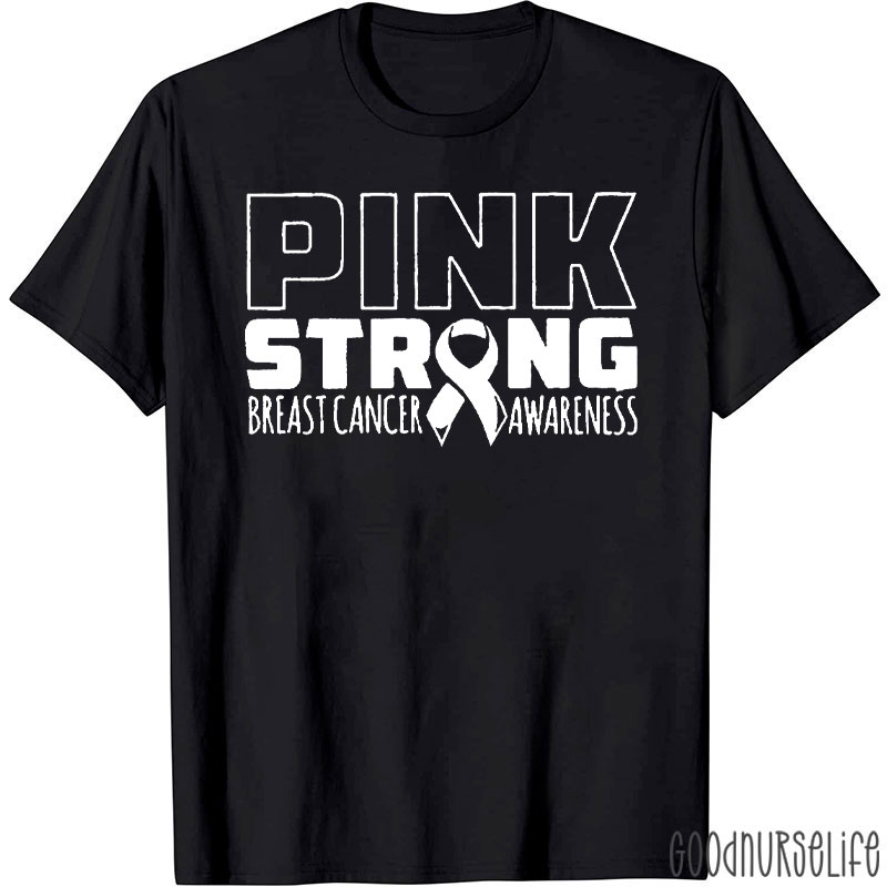 Pink Strong Breast Cancer Awareness Nurse T-Shirt