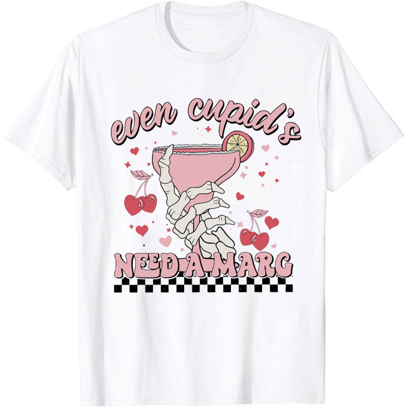 Even Cupid's Need A Marg Nurse T-Shirt