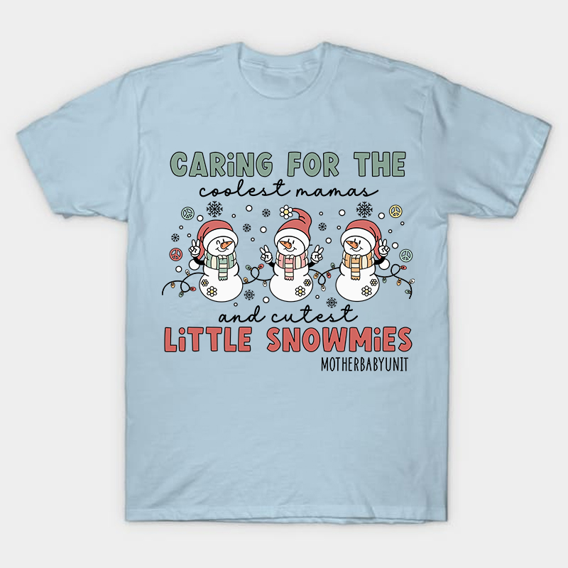 Caring For The Coolest And Cutest Little Snowmies Nurse T-Shirt