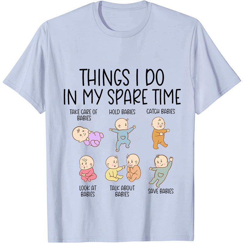 Things I Do In My Spare Time Nurse T-Shirt