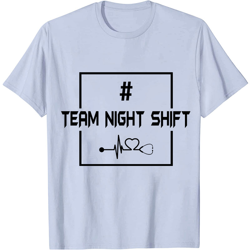 Team Night Shift Nurse T-Shirt