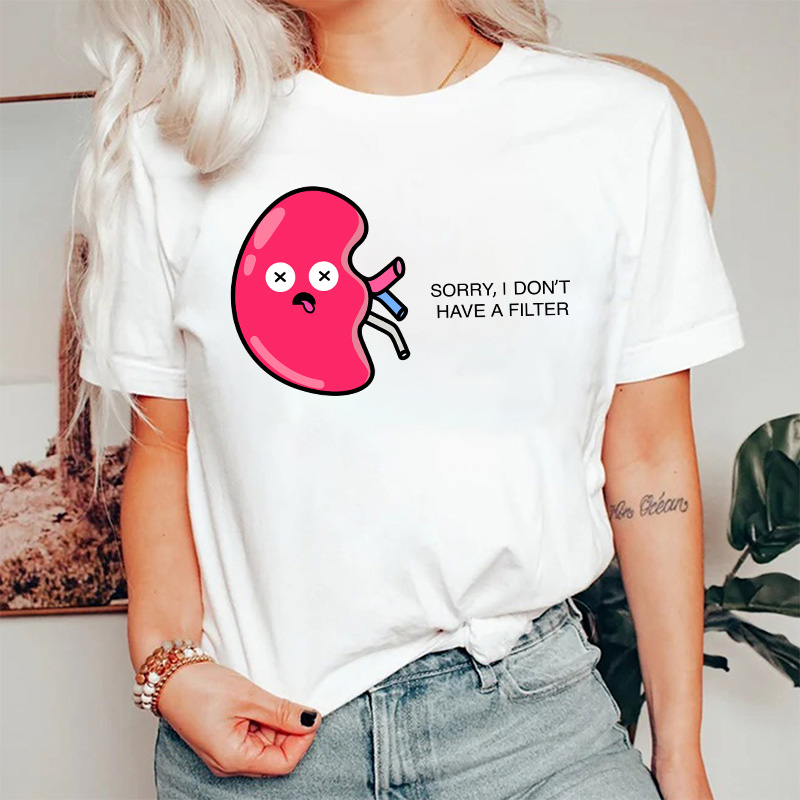 Sorry I Don't Have A Filter Nurse T-Shirt