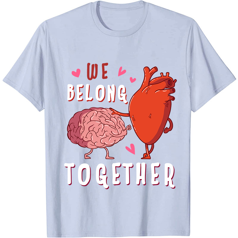 We Belong Together Nurse T-Shirt
