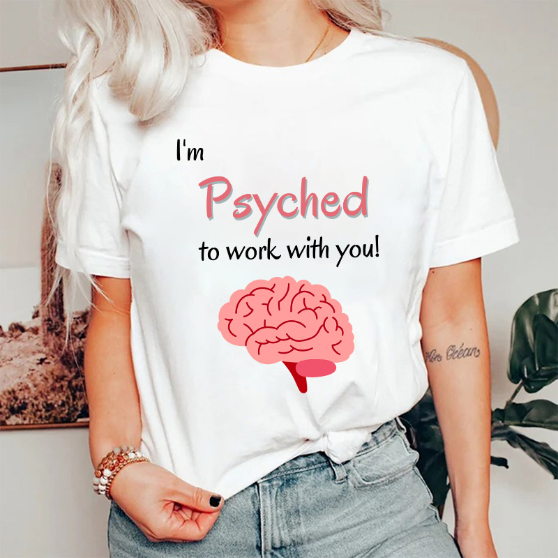 I'm Psyched To Work With You Nurse T-Shirt