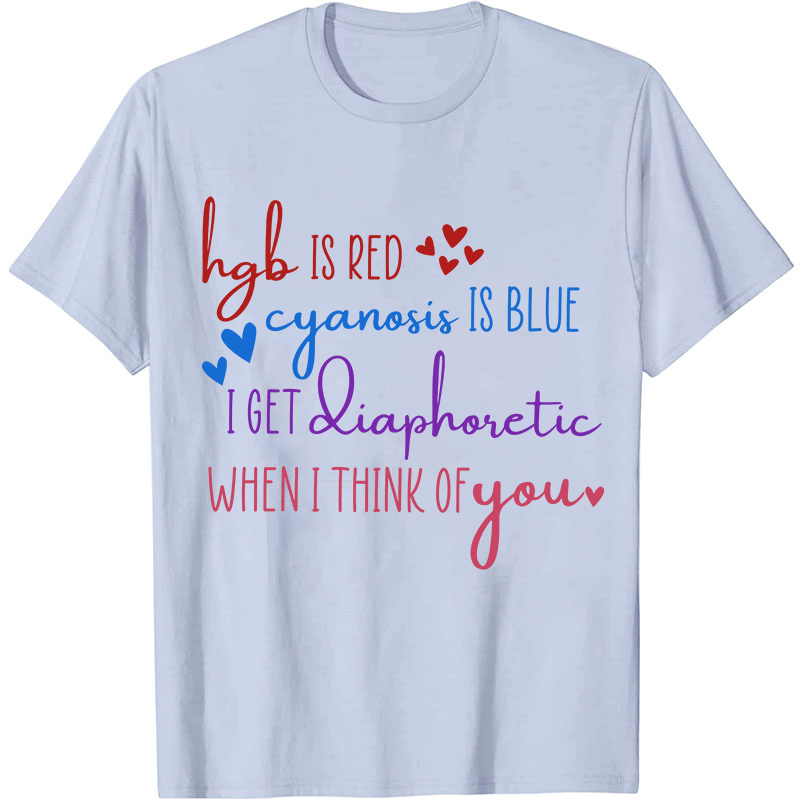 Hgb Is Red Cyanosis Is Blue Nurse T-Shirt