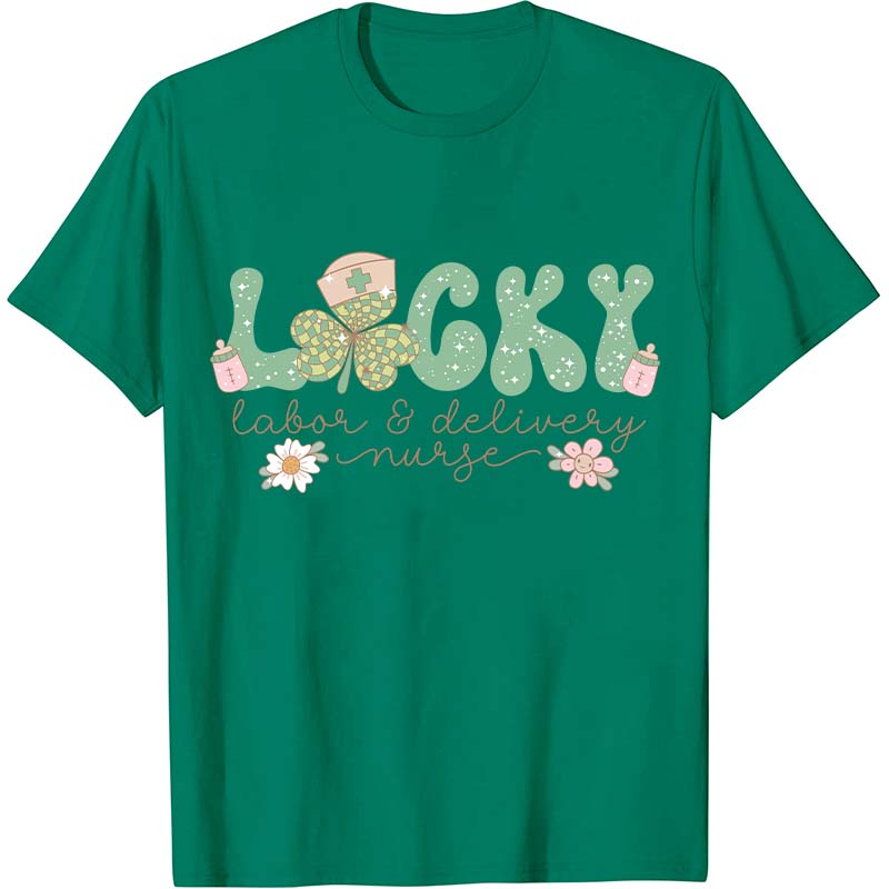 Lucky Labor And Delivery Nurse T-Shirt