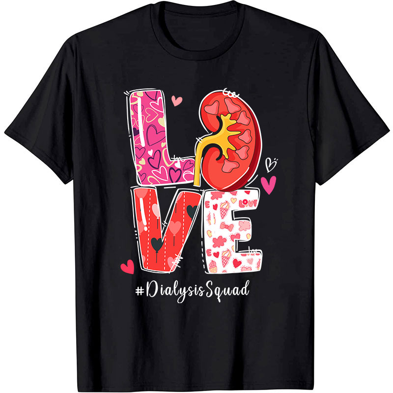 Love Dialysis Squad Nurse T-Shirt