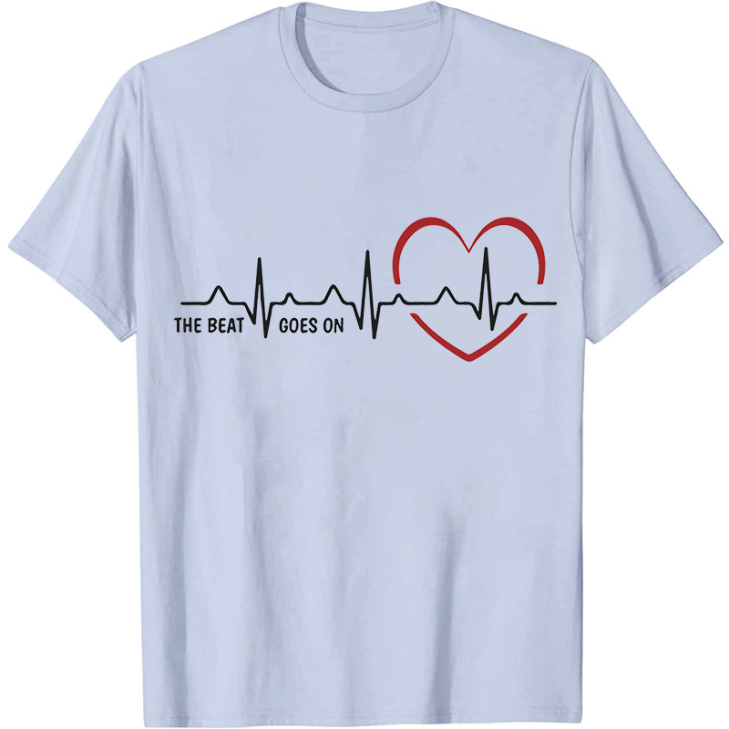 The Beat Goes On Nurse T-Shirt