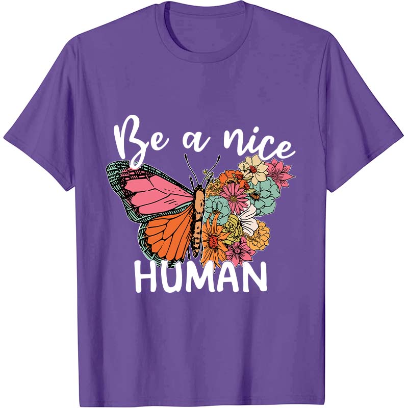 Be A Nice Human Nurse T-Shirt