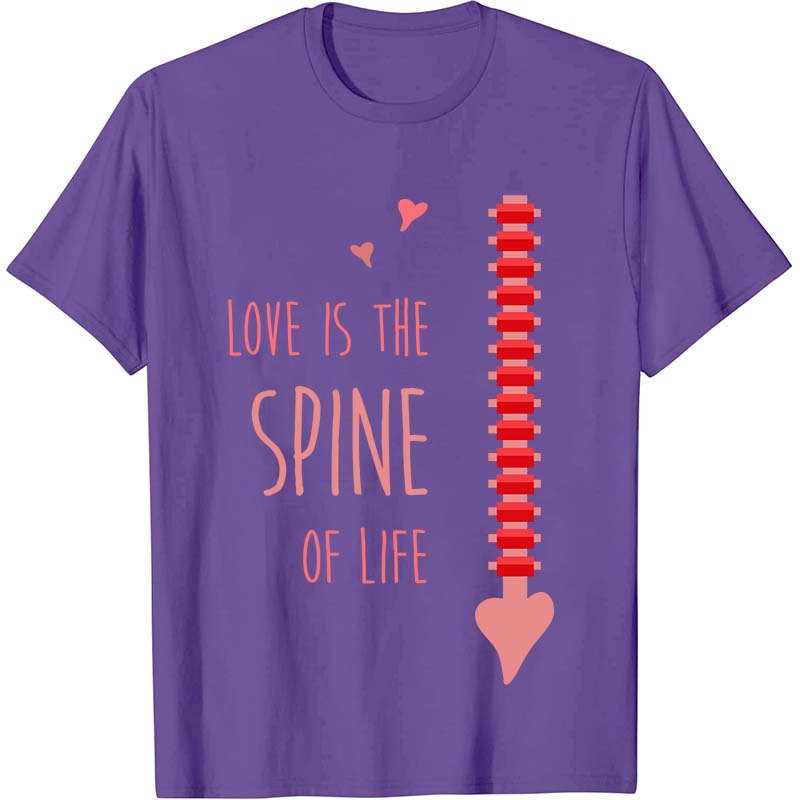 Love Is The Spine Of Life Nurse T-Shirt