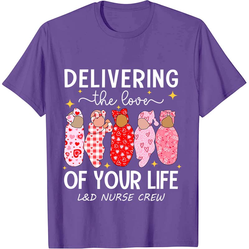 Delivering The Love Of Your Life Nurse T-Shirt