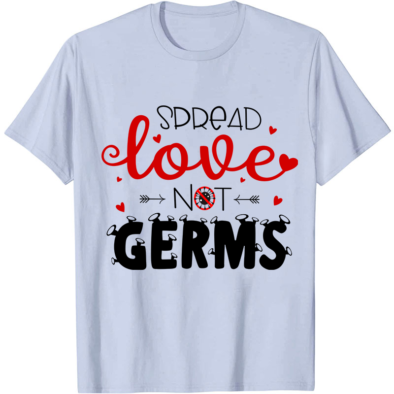Spread Love Not Germs Nurse T-Shirt
