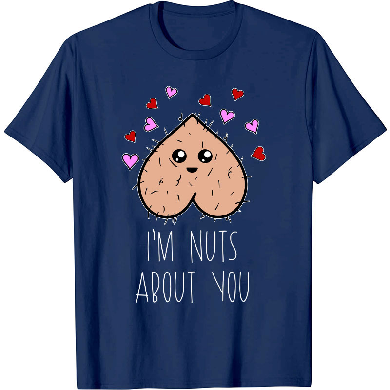 I'm Nuts About You Nurse T-Shirt