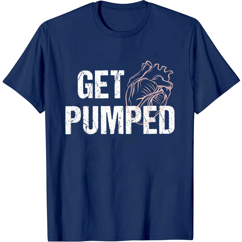 Get Pumped Nurse T-Shirt