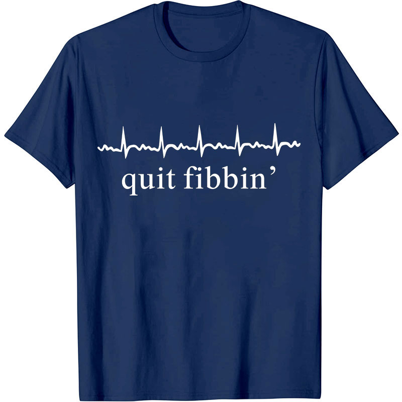 Quit Fibbing Nurse T-Shirt