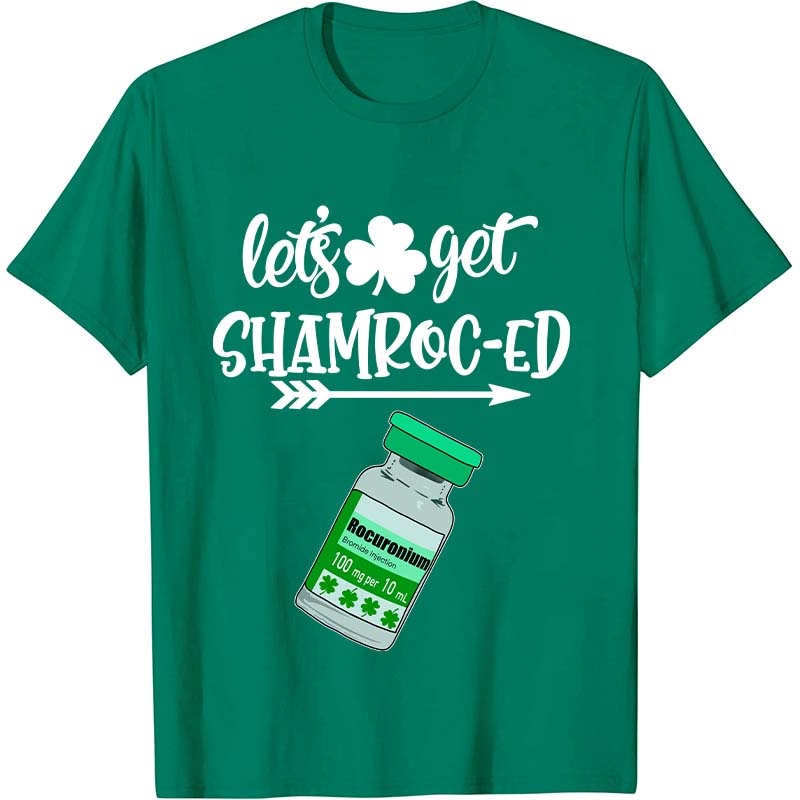 Let's Get Shamroc-ed Nurse T-Shirt