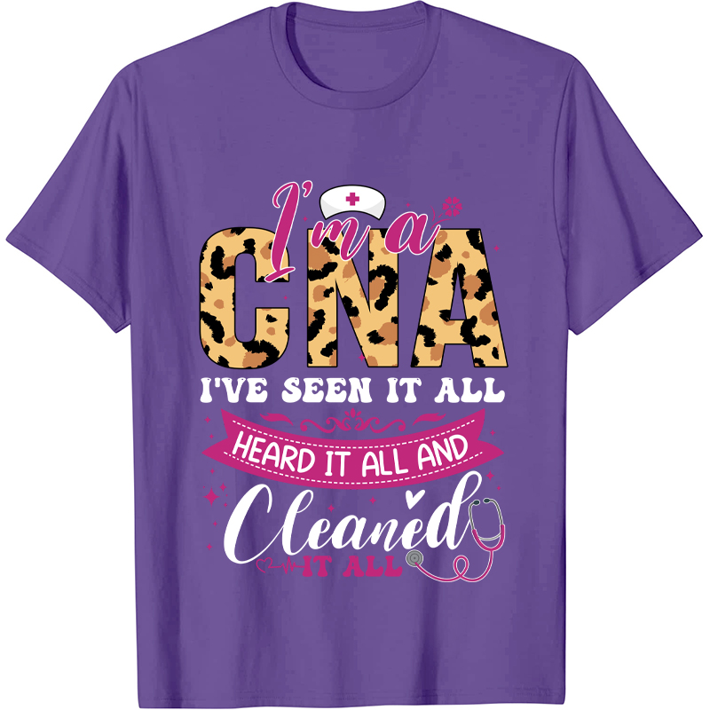 Personalized Job Title I Am A CNA I Have Seen It All  Nurse T-Shirt
