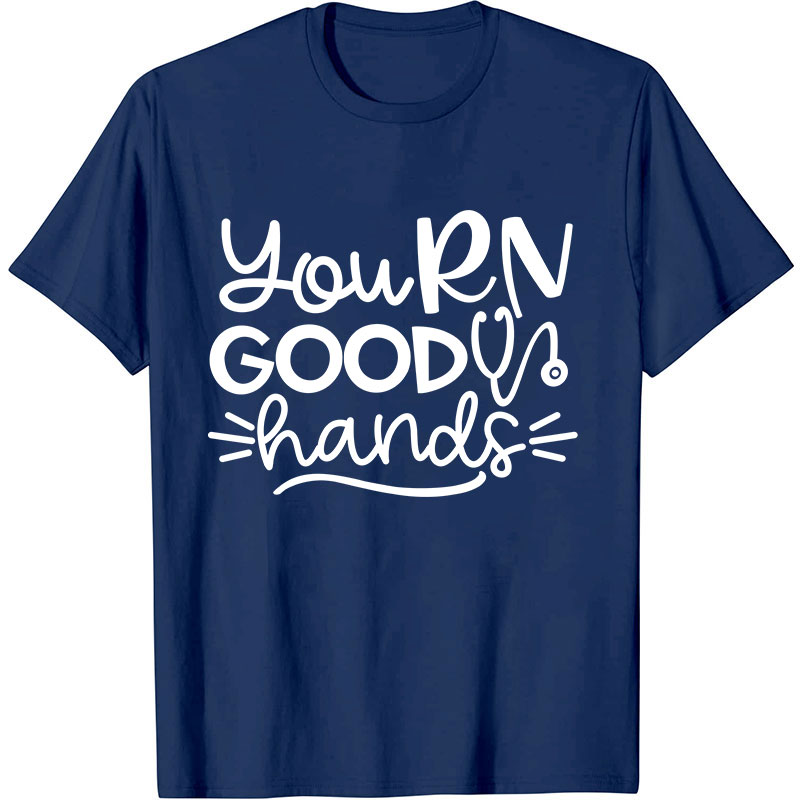 You RN Good Hands Nurse T-Shirt