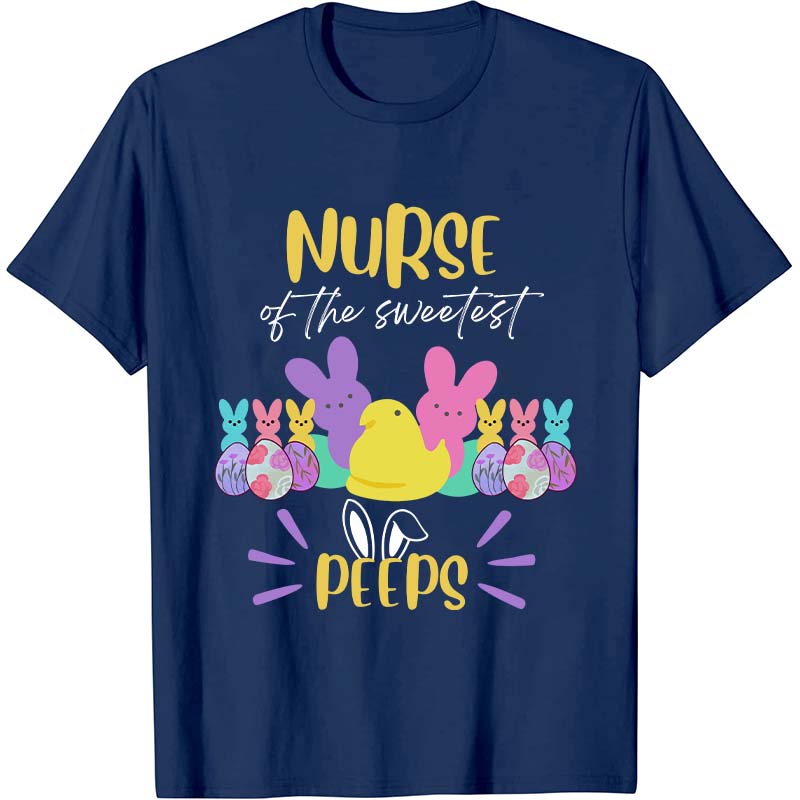 Nurse Of The Sweetest Peeps Nurse T-Shirt